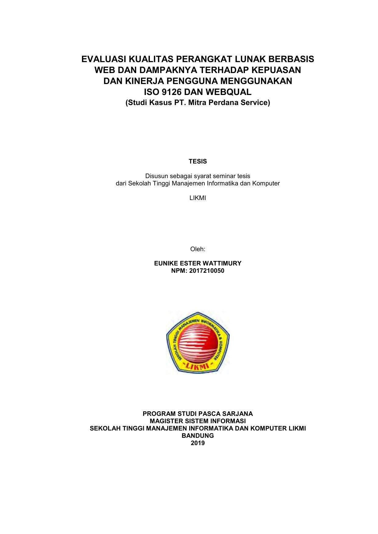 EVALUASI KUALITAS PERANGKAT LUNAK BERBASIS WEB DAN DAMPAKNYA TERHADAP KEPUASAN DAN KINERJA PENGGUNA MENGGUNAKAN ISO 9126 DAN WEBQUAL (STUDI KASUS : PT. MITRA PERDANA SERVICE)