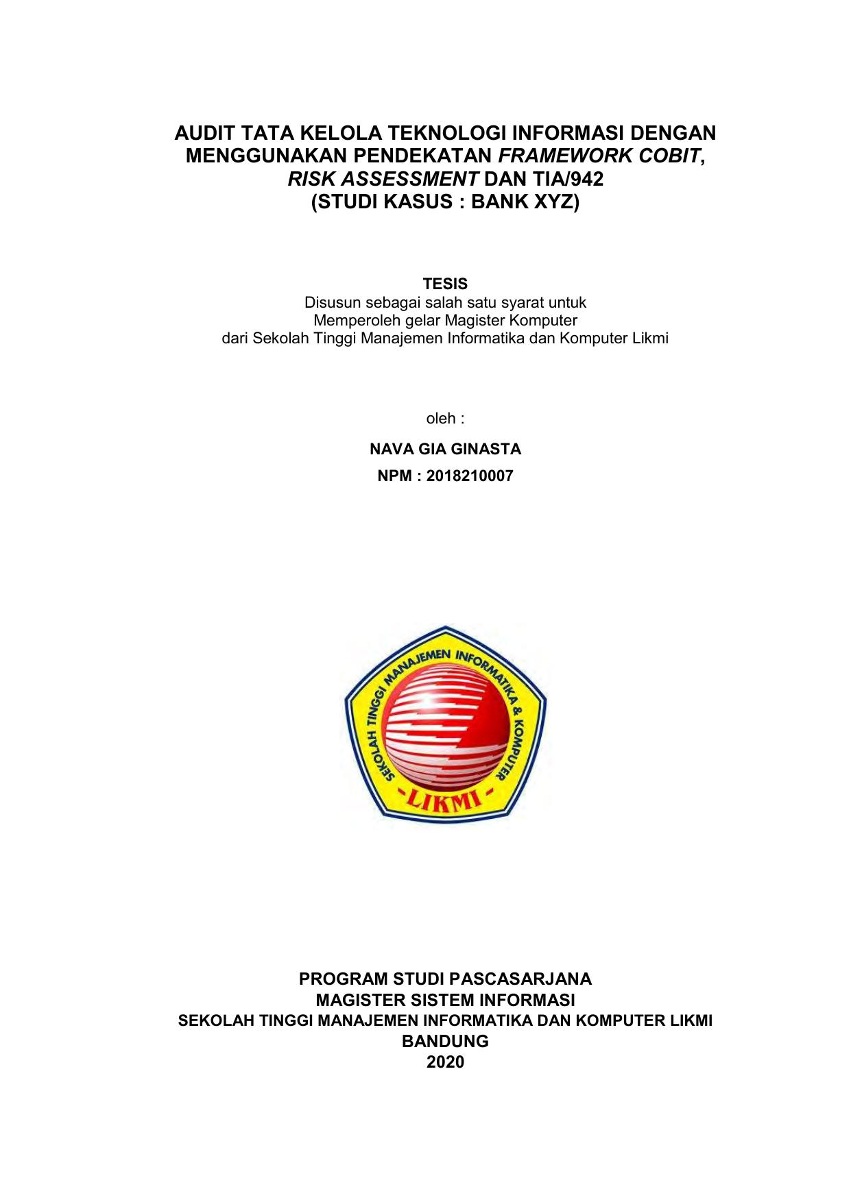 AUDIT TATA KELOLA TEKNOLOGI INFORMASI DENGAN MENGGUNAKAN PENDEKATAN FRAMEWORK COBIT, RISK ASSESSMENT DAN TIA/942 (STUDI KASUS : BANK XYZ)