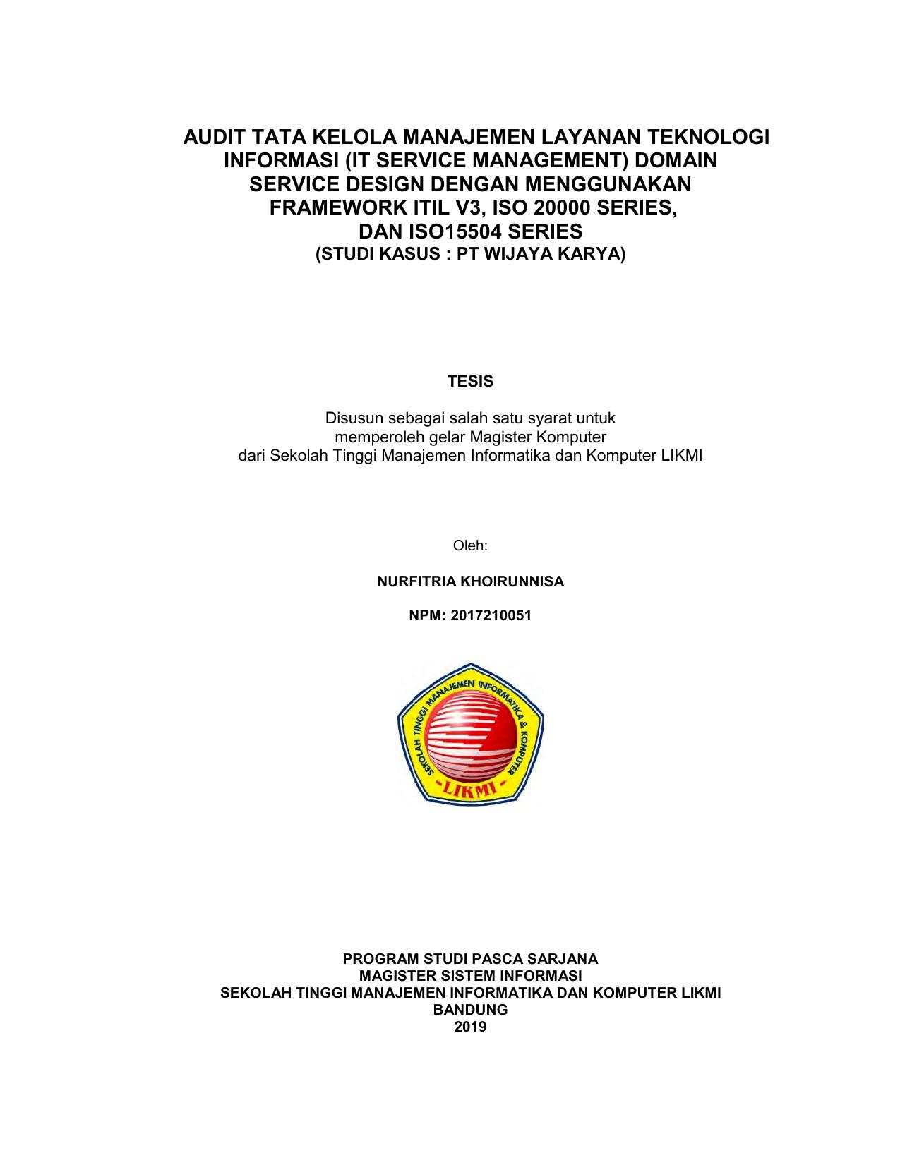 AUDIT TATA KELOLA MANAJEMEN LAYANAN TEKNOLOGI INFORMASI (IT SERVICE MANAGEMENT) DOMAIN SERVICE DESIGN DENGAN MENGGUNAKAN FRAMEWORK ITIL V3, ISO 20000 SERIES, DAN ISO15504 SERIES (STUDI KASUS : PT. WIJAYA KARYA)