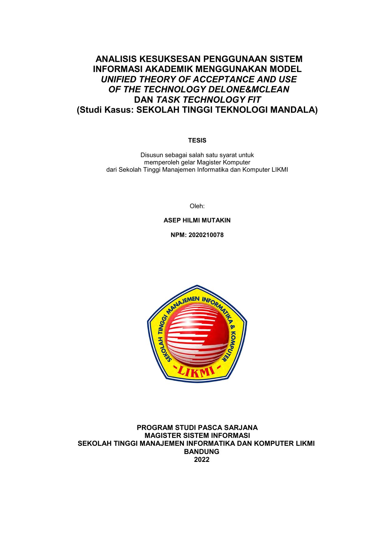 ANALISIS KESUKSESAN PENGGUNAAN SISETM INFORMASI AKADEMIK MENGGUNAKAN MODEL UNIFIED THEORY OF ACCEPTANCE AND USE OF TECHNOLOGY DELOBE & MCLEAN DAN TASK TECHNOLOGY FIT (STUDI KASUS: SEKOLAH TINGGI TEKNOLOGI MANDALA)