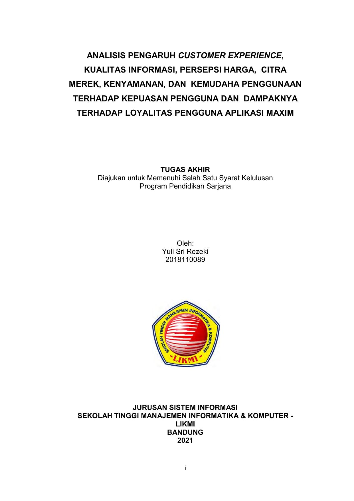 ANALISIS PENGARUH CUSTOMER EXPERIENCE, KUALITAS INFORMASI, PERSEPSI HARGA, CITRA MEREK, KENYAMANAN DNA KEMUDAHAN PENGGUNAAN TERHADAP KEPUASAN PENGGUNA DAN DAMPAKNYA TERHADAP LOYALITAS PENGGUNA APLIKASI MAXIM