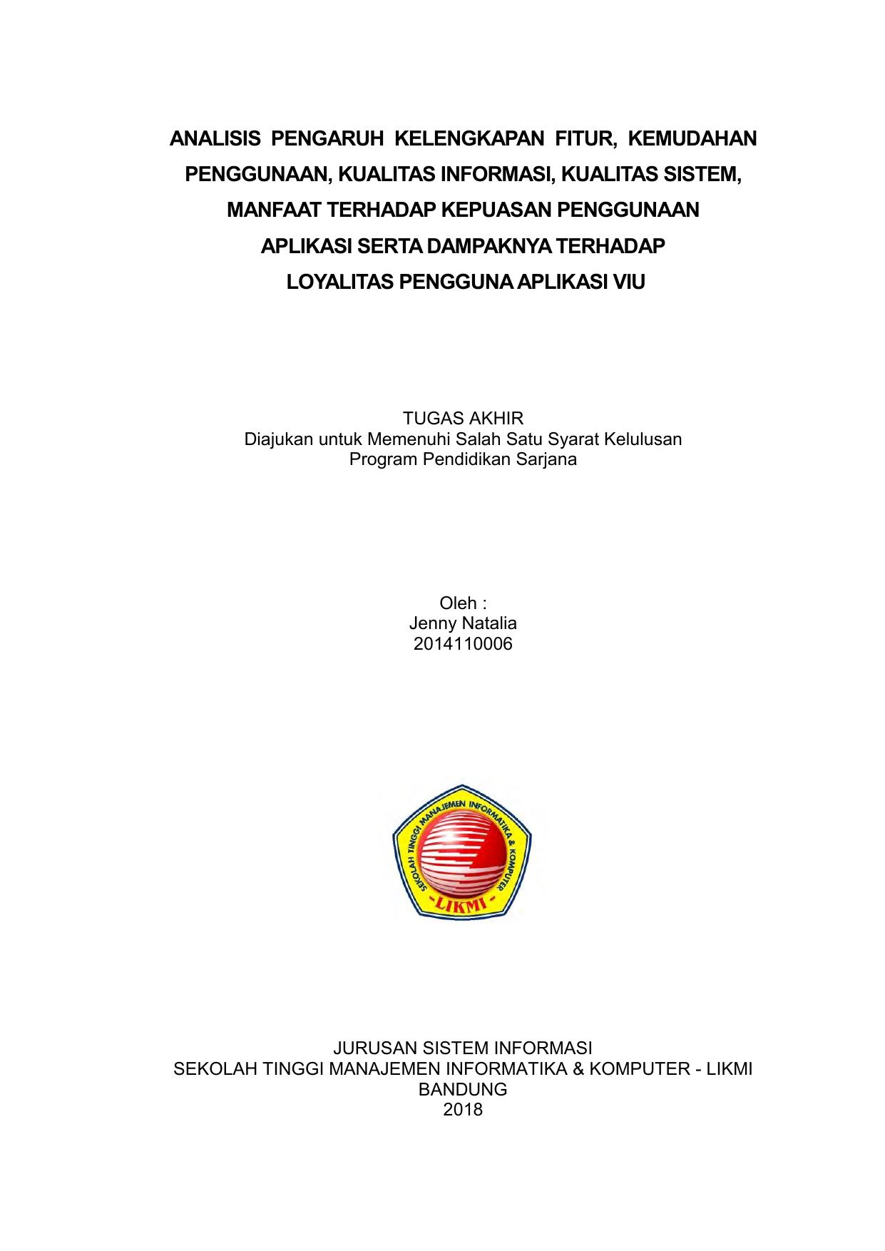 ANALISIS PENGARUH KELENGKAPAN FITUR, KEMUDAHAN PENGGUNAAN, KUALITAS INFORMASI, KUALITAS SISTEM, MANFAAT TERHADAP KEPUASAN PENGGUNAAN APLIKASI SERTA DAMPAKNYA TERHADAP LOYALITAS PENGGUNA APLIKASI VIU