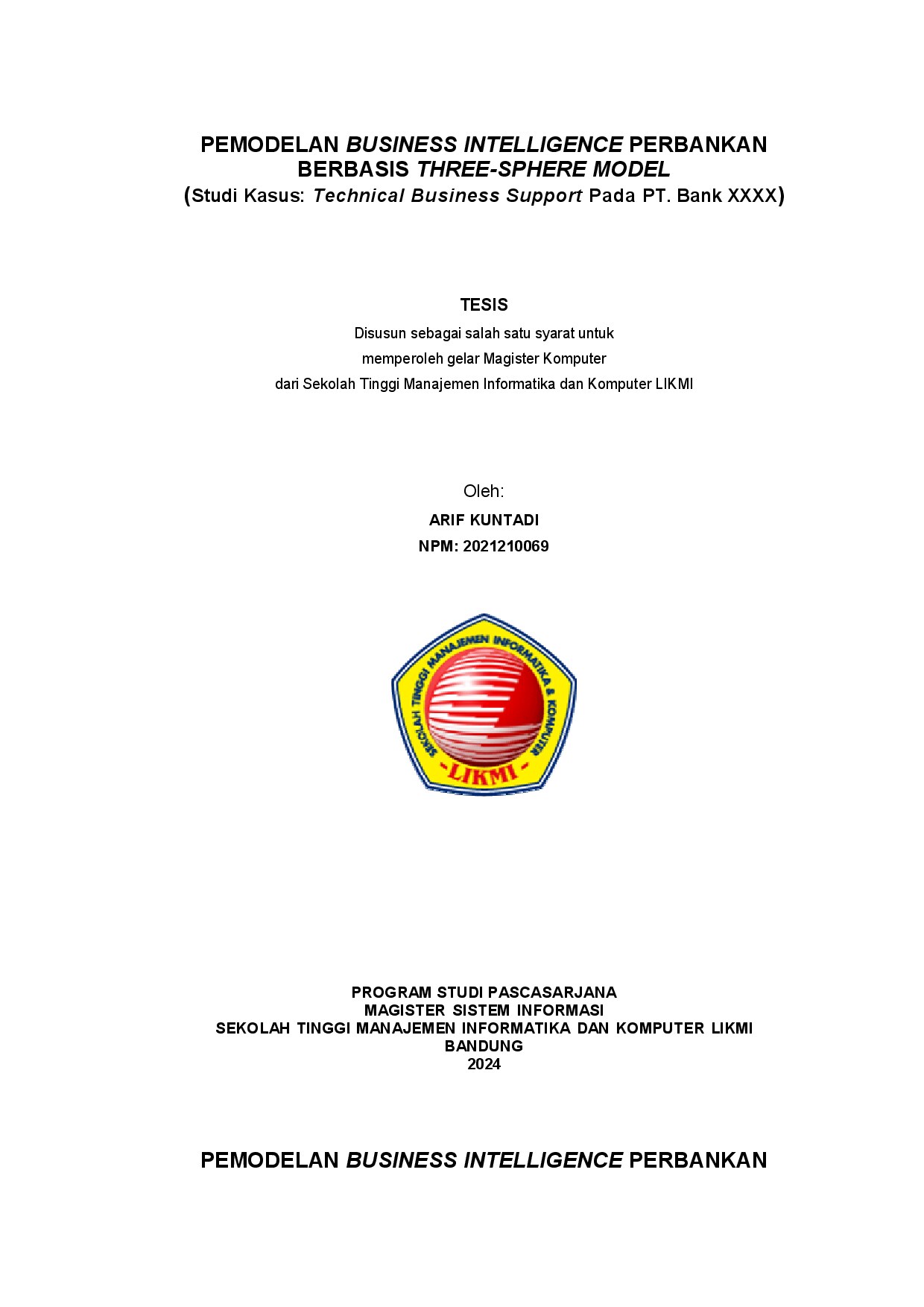 PEMODELAN BUSINESS INTELLIGENCE PERBANKAN BERBASIS THREE-SPHERE MODEL (Studi Kasus: Technical Business Support Pada PT. Bank XXXX)