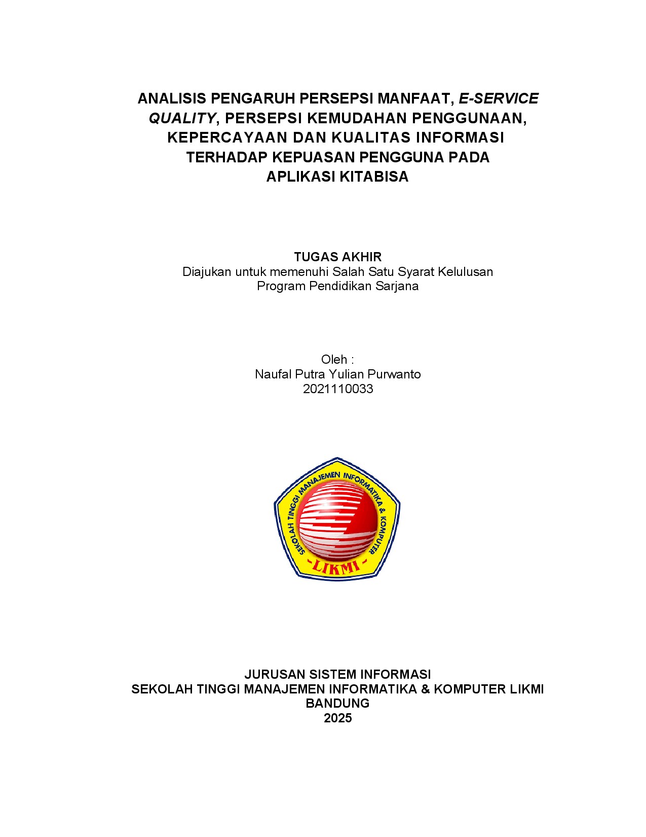"ANALISIS PENGARUH PERSEPSI MANFAAT, E-SERVICE QUALITY, PERSEPSI KEMUDAHAN PENGGUNAAN, KEPERCAYAAN DAN KUALITAS INFORMASI TERHADAP KEPUASAN PENGGUNA PADA APLIKASI KITABISA