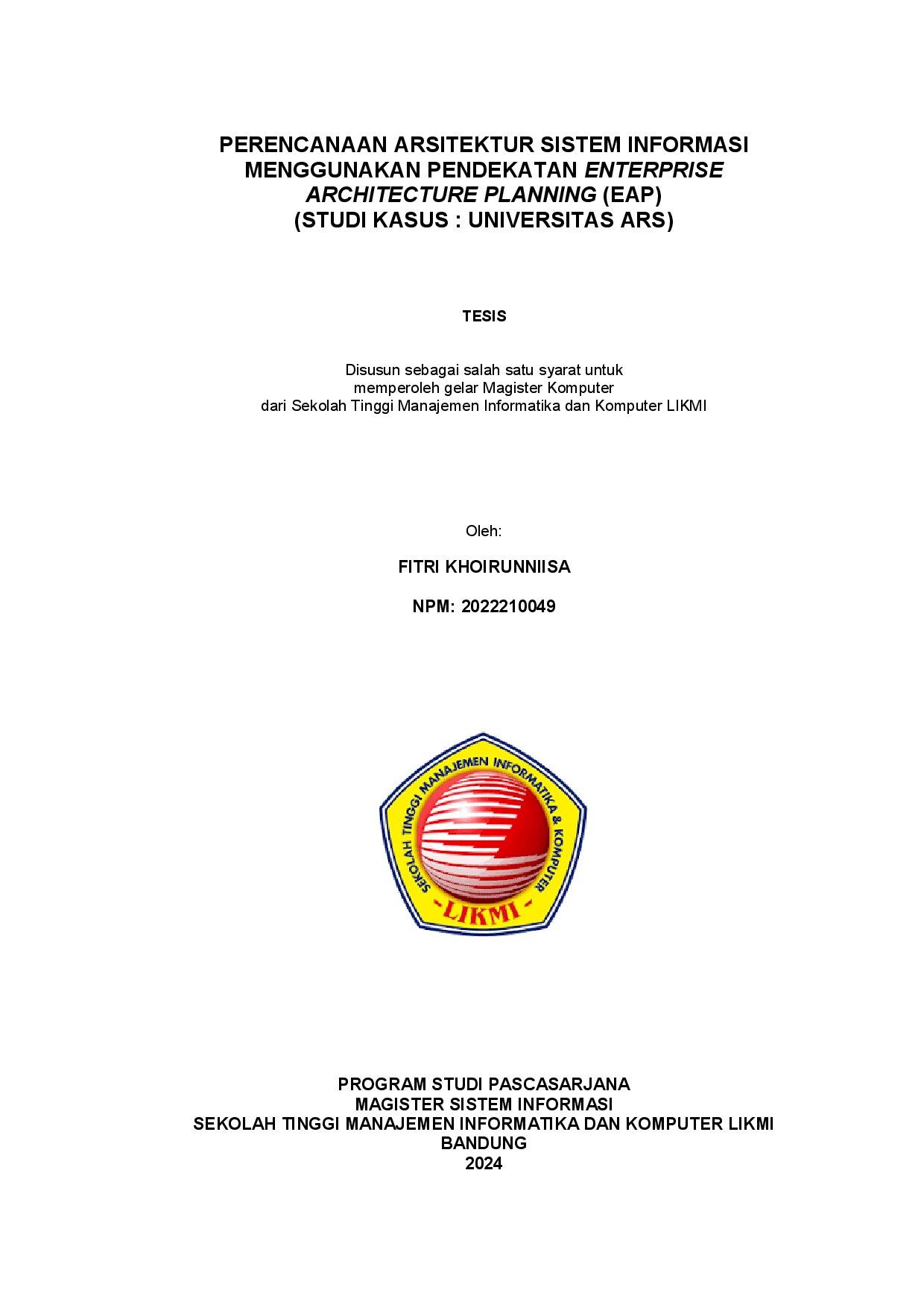 PERENCANAAN ARSITEKTUR SISTEM INFORMASI MENGGUNAKAN PENDEKATAN ENTERPRISE ARCHITECTURE PLANNING (EAP) (STUDI KASUS : UNIVERSITAS ARS)
