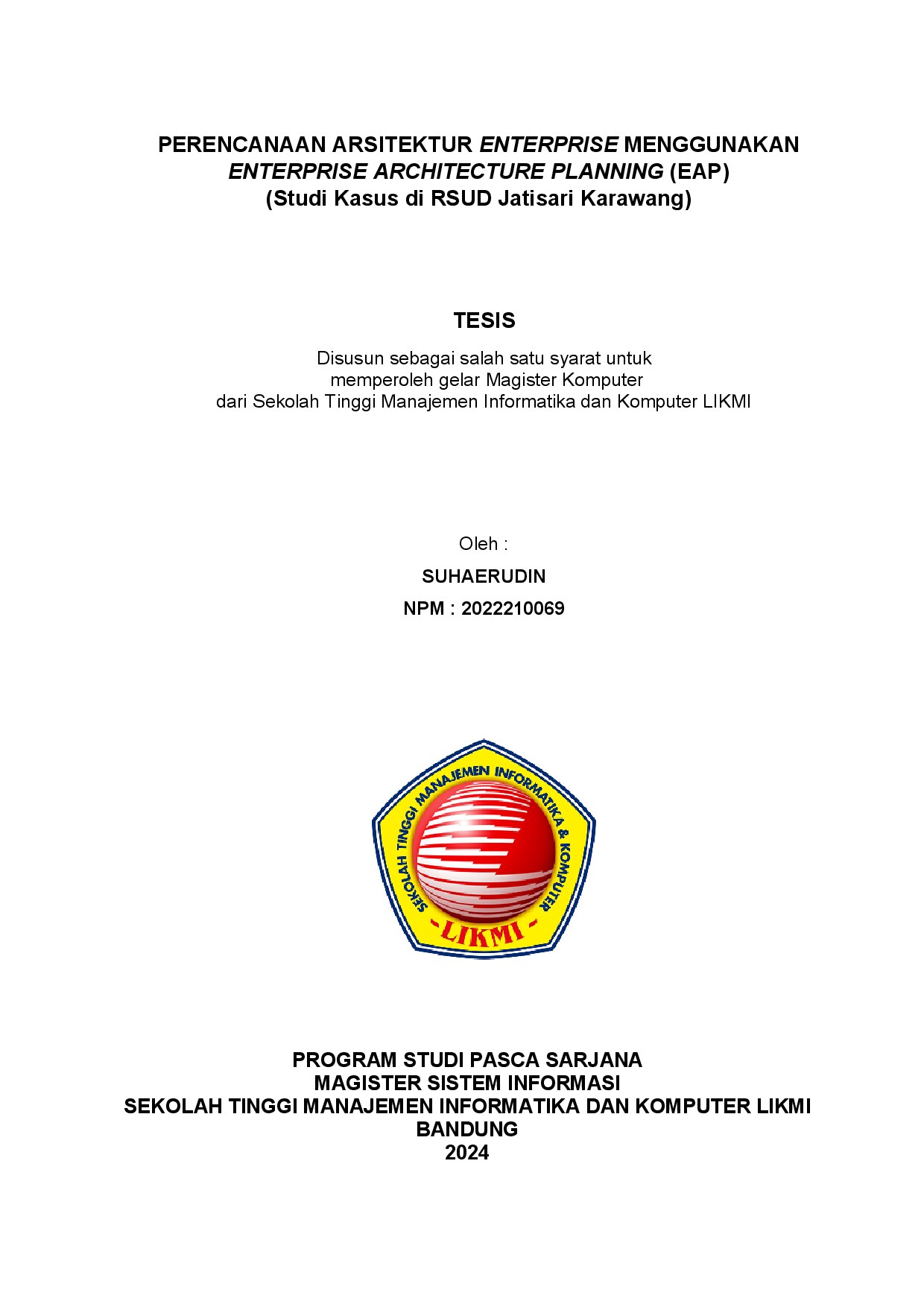 PERENCANAAN ARSITEKTUR ENTERPRISE MENGGUNAKAN ENTERPRISE ARCHITECTURE PLANNING (EAP) (Studi Kasus di RSUD Jatisari Karawang)
