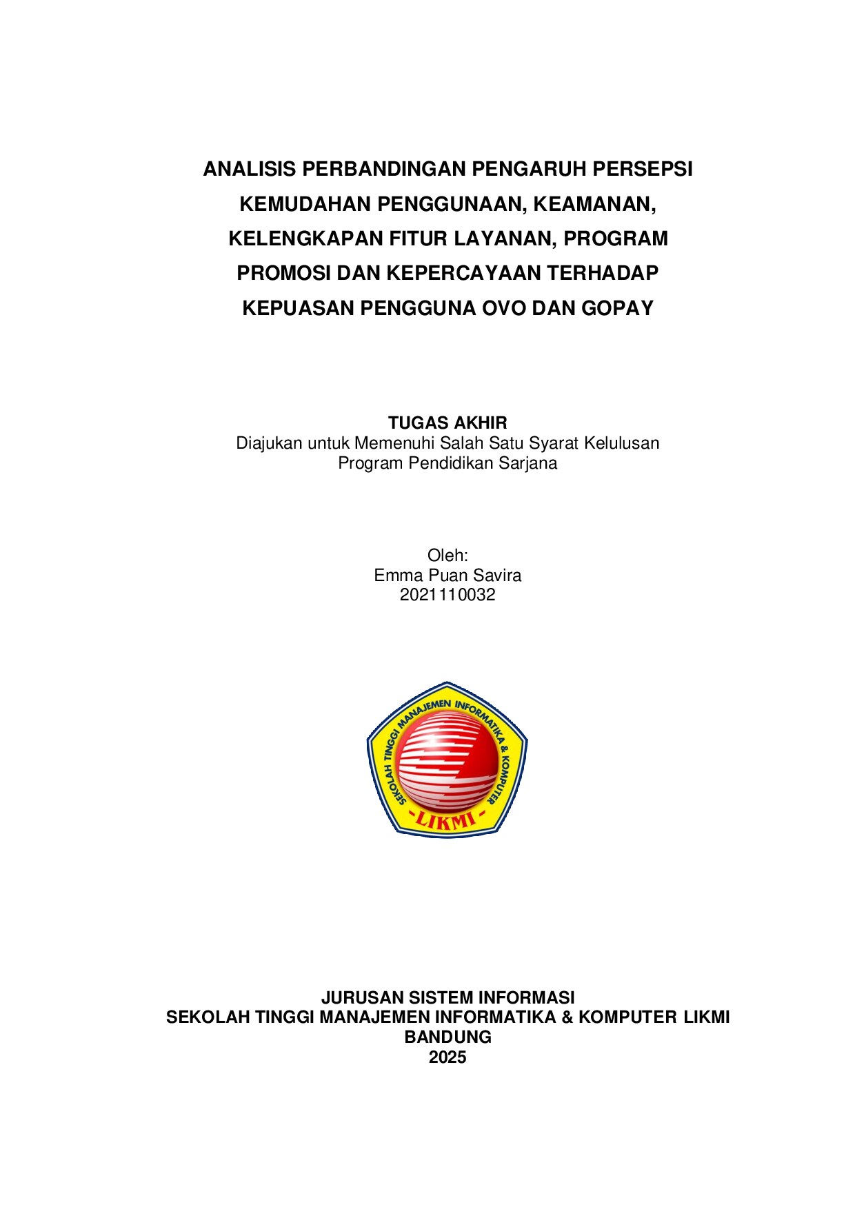 ANALISIS PERBANDINGAN PENGARUH PERSEPSI KEMUDAHAN PENGGUNAAN, KEAMANAN, KELENGKAPAN FITUR LAYANAN, PROGRAM PROMOSI DAN KEPERCAYAAN TERHADAP KEPUASAN PENGGUNA OVO DAN GOPAY