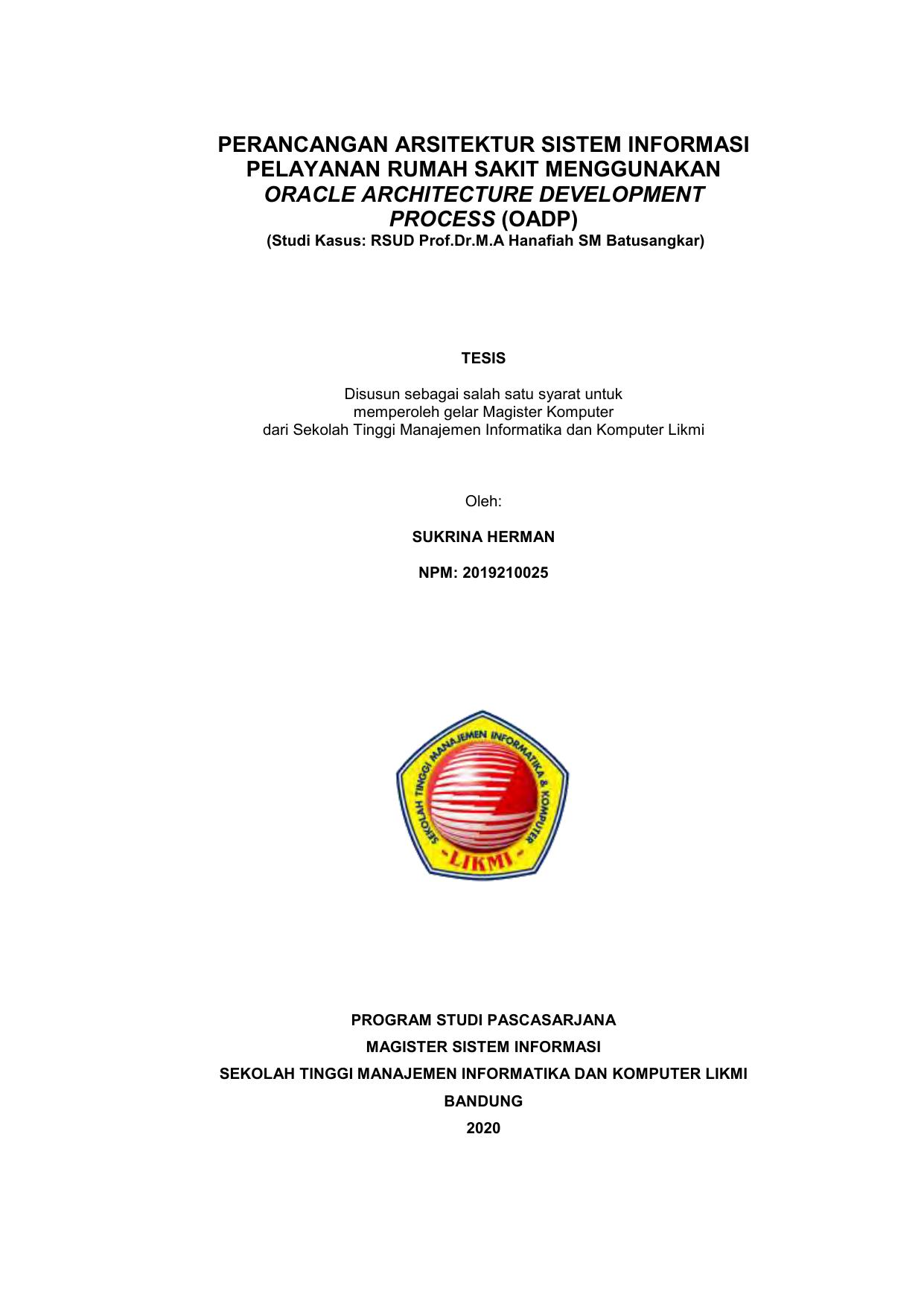 PERANCANGAN ARSITEKTUR SISTEM INFORMASI PELAYANAN RUMAH SAKIT MENGGUNAKAN ORACLE ARCHITECTURE DEVELOPEMT PROCESS (OADP) (STUDI KASUS : RSUD PROF. DR. M. A. HANAFIAH SM BATUSANGKAR)