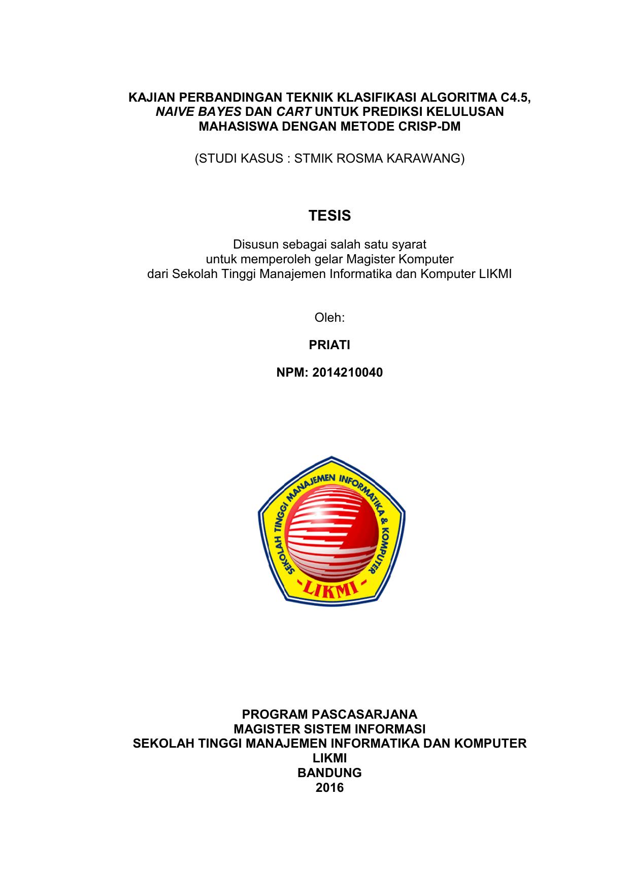 KAJIAN PERBANDINGAN TEKNIK KLASIFIKASI ALGORITMA C4.5, NAÏVE BAYES DAN CART UNTUK PREDIKSI KELULUSAN MAGASISWA DENGAN METODE CRISP-DM (SK: STMIK ROSMA KARAWANG)