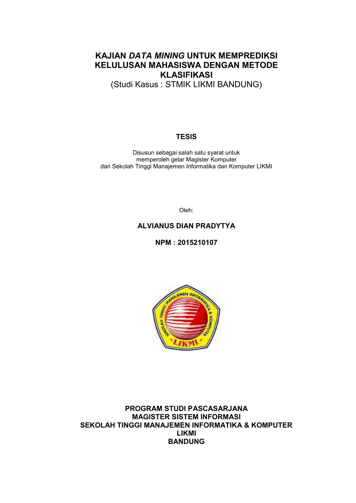 KAJIAN DATA MINING UNTUK MEMPREDIKSI KELULUSAN MAHASISWA DENGAN METODE KLASIFIKASI (STUDI KASUS STMIK LIKMI BANDUNG)